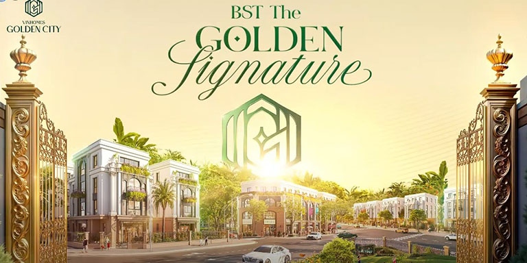 Bộ sưu tập độc bản: THE GOLDEN SIGNATURE chỉ có ở Vinhomes Golden City